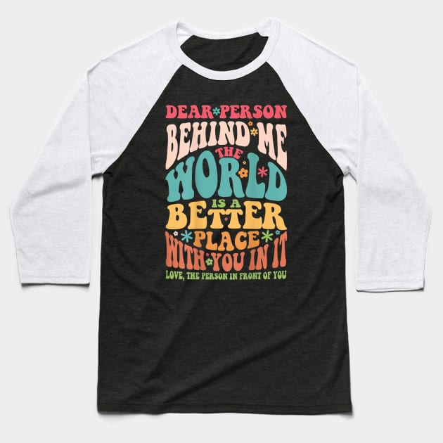 Dear person behind Me Baseball T-Shirt by Work Memes